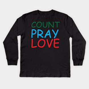 Count Pray Love Creative Job Typography Design Kids Long Sleeve T-Shirt